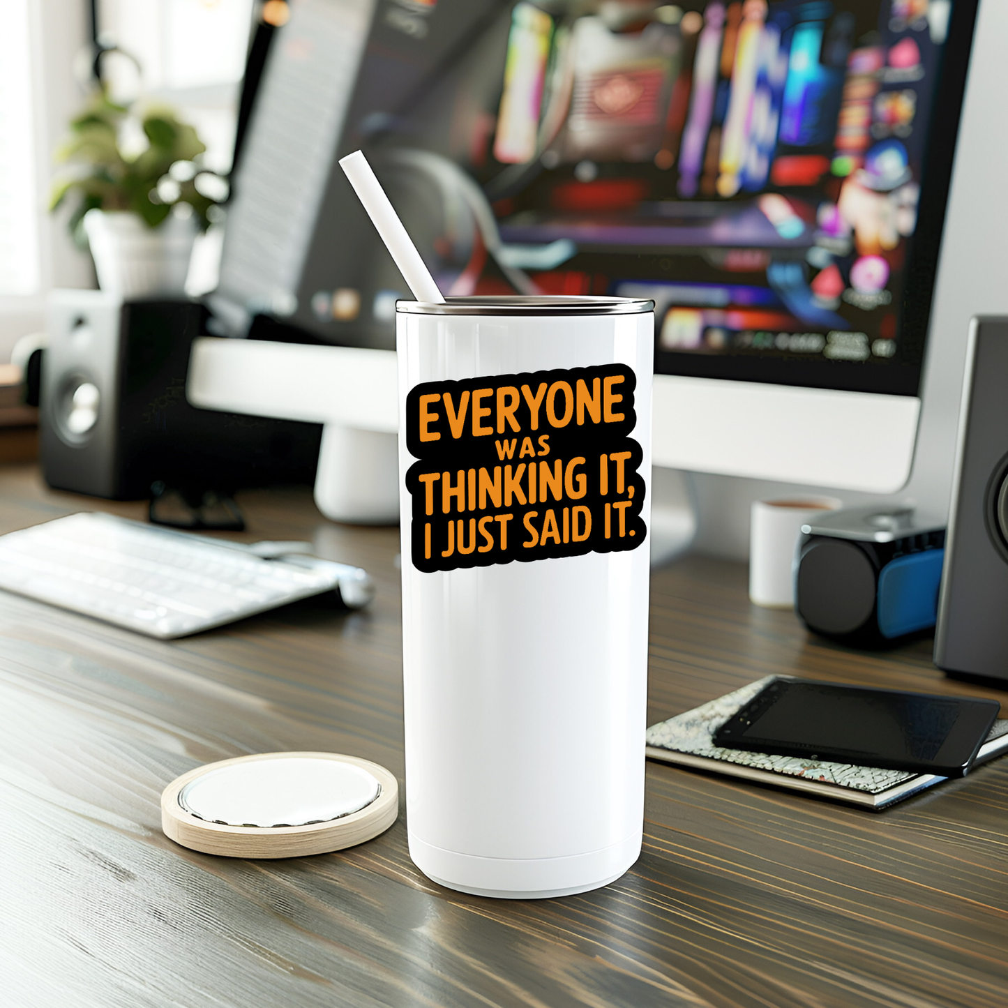 Funny Everyone Was Thinking It Vinyl Sticker
