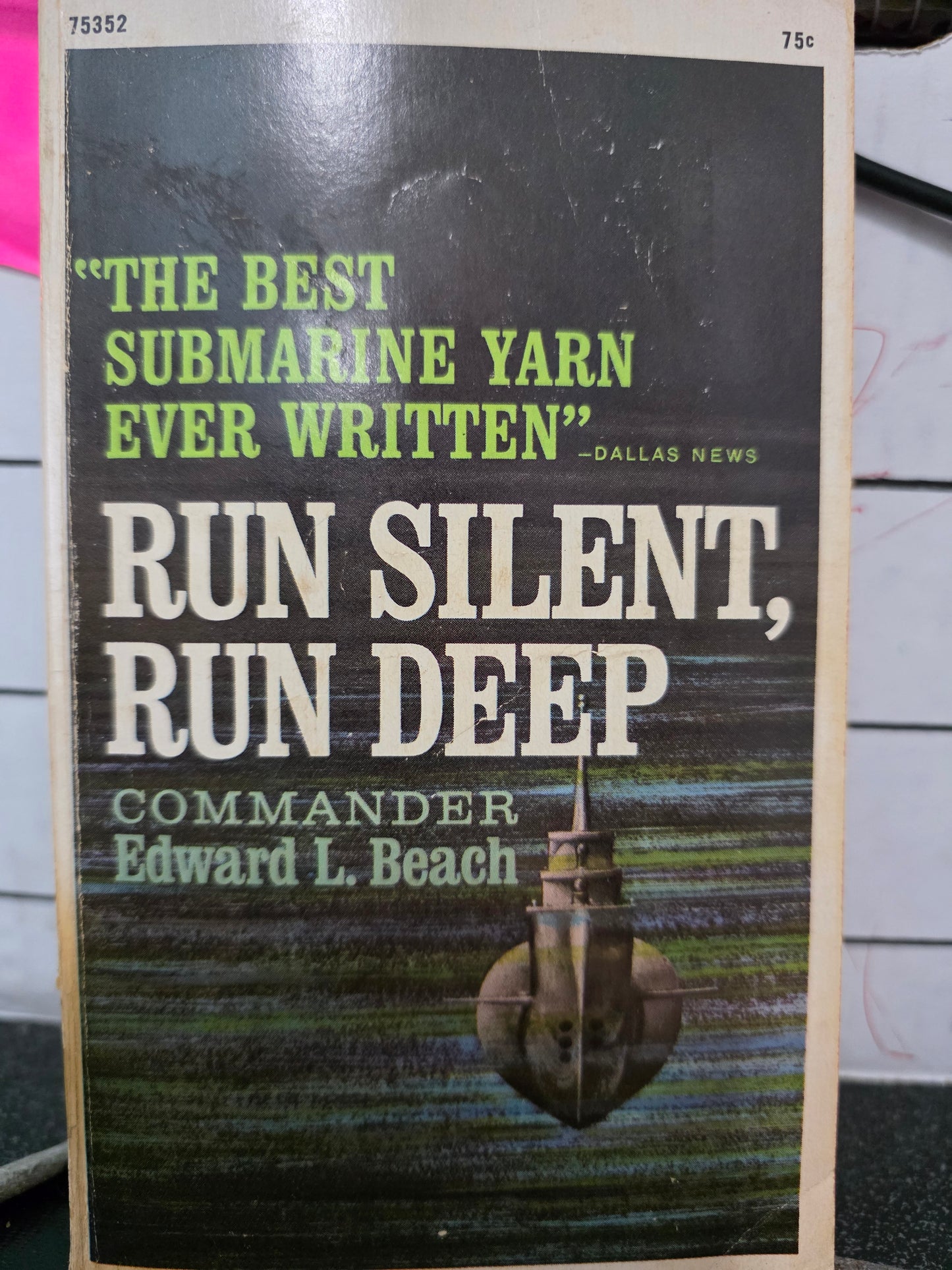 Run Silent, Run Deep by Commander Edward L. Beach - USED GF