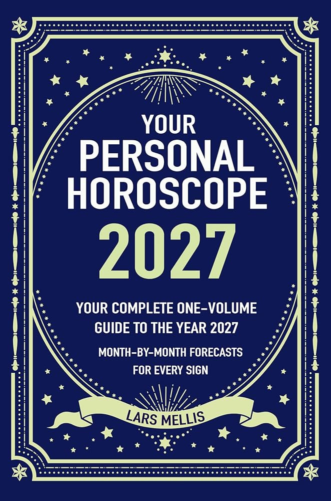 Your Personal Horoscope 2027: A Popular Astrological Guide to Wealth, Health, and Love in the New Year cover image