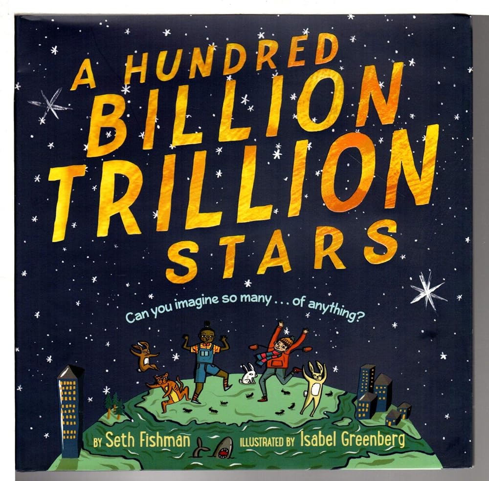 A Hundred Billion Trillion Stars: A Mathical Prize-Winning Science Book About Numbers and Astronomy (Ages 4-8) cover image