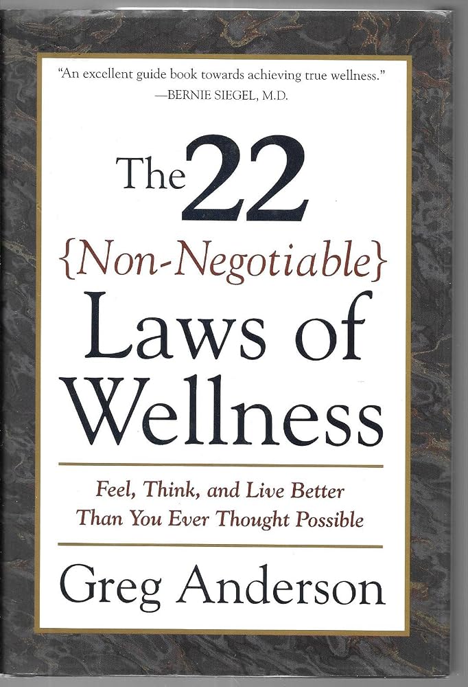 The 22 Non-Negotiable Laws of Wellness: Feel, Think, and Live Better Than You Ever Thought Possible cover image