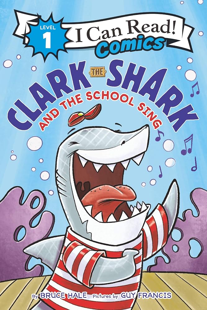 Clark the Shark and the School Sing: An I Can Read Comic for Beginning Readers about Practice and Confidence for Children (Ages 4-8) (I Can Read Comics Level 1) cover image