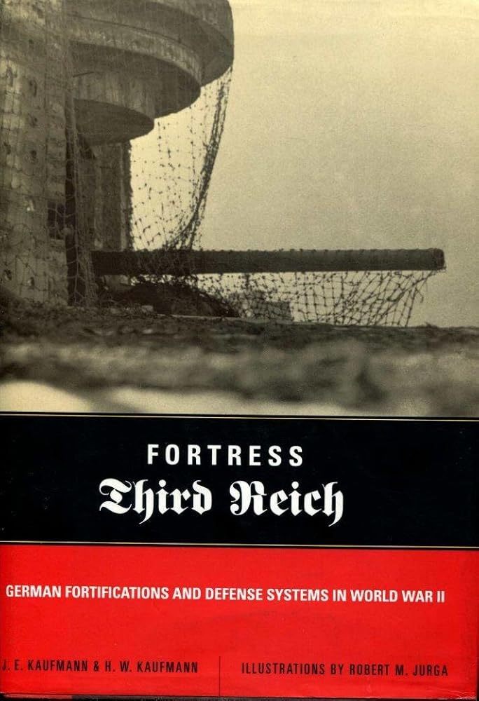 Fortress Third Reich: German Fortifications And Defense Systems In World War II cover image