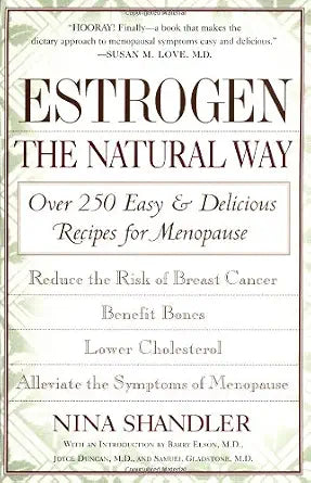 Estrogen: The Natural Way: Over 250 Easy and Delicious Recipes for Menopause cover image