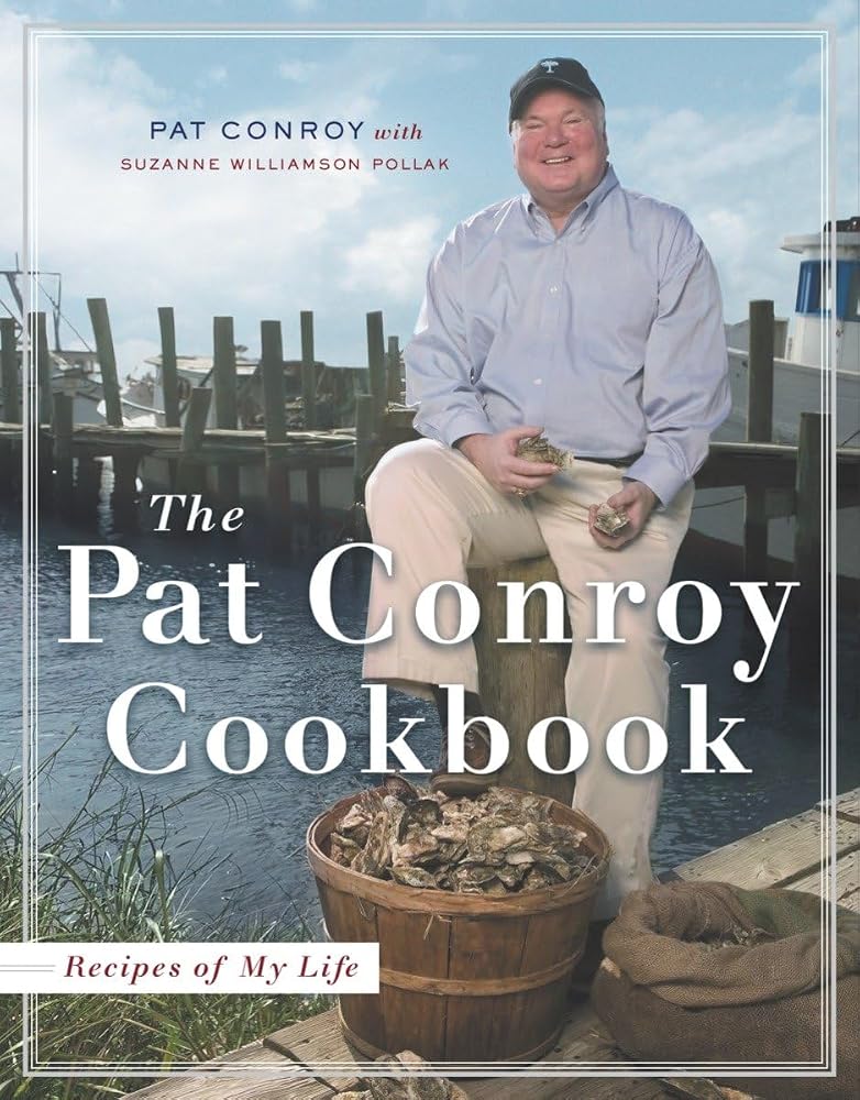 The Pat Conroy Cookbook: Recipes of My Life cover image