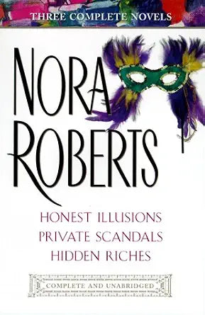 Roberts: Three Complete Novels: Honest Illusions; Private Scandals; Hidden Riches cover image