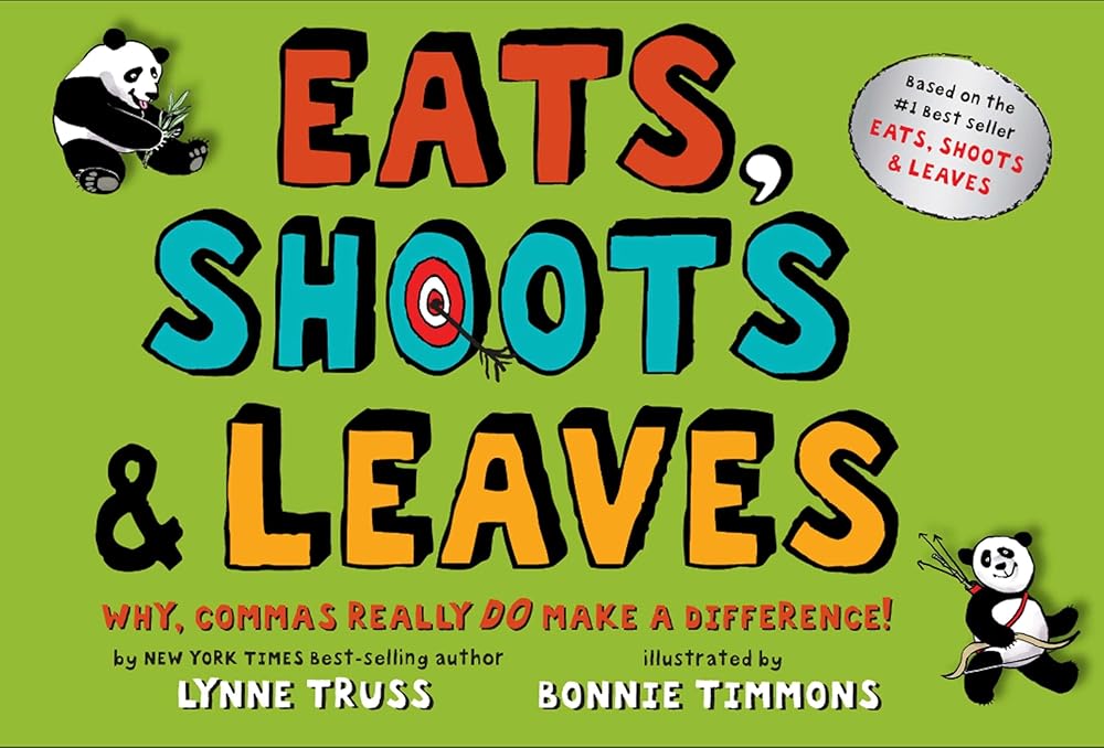 Eats, Shoots & Leaves: Why, Commas Really Do Make a Difference! cover image