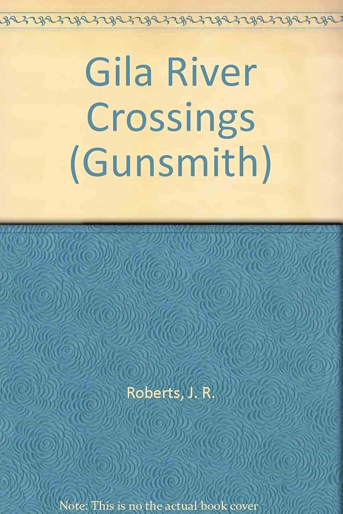 Gila River Crossings (Gunsmith #143) cover image