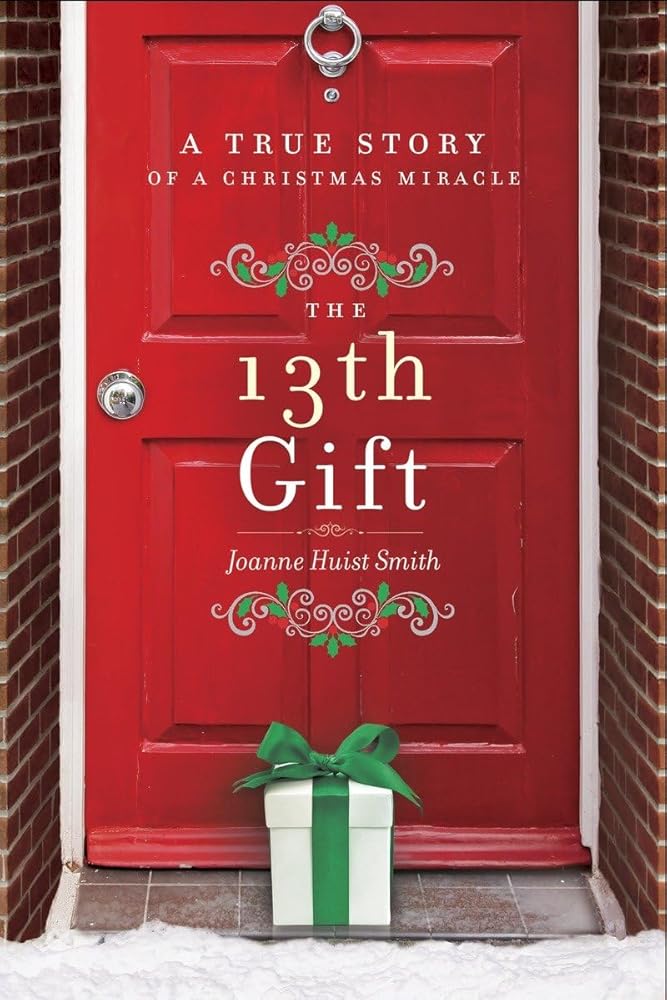 The 13th Gift: A True Story of a Christmas Miracle cover image