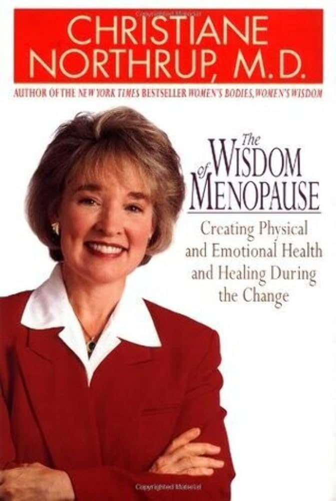 The Wisdom of Menopause: Creating Physical and Emotional Health and Healing During the Change cover image