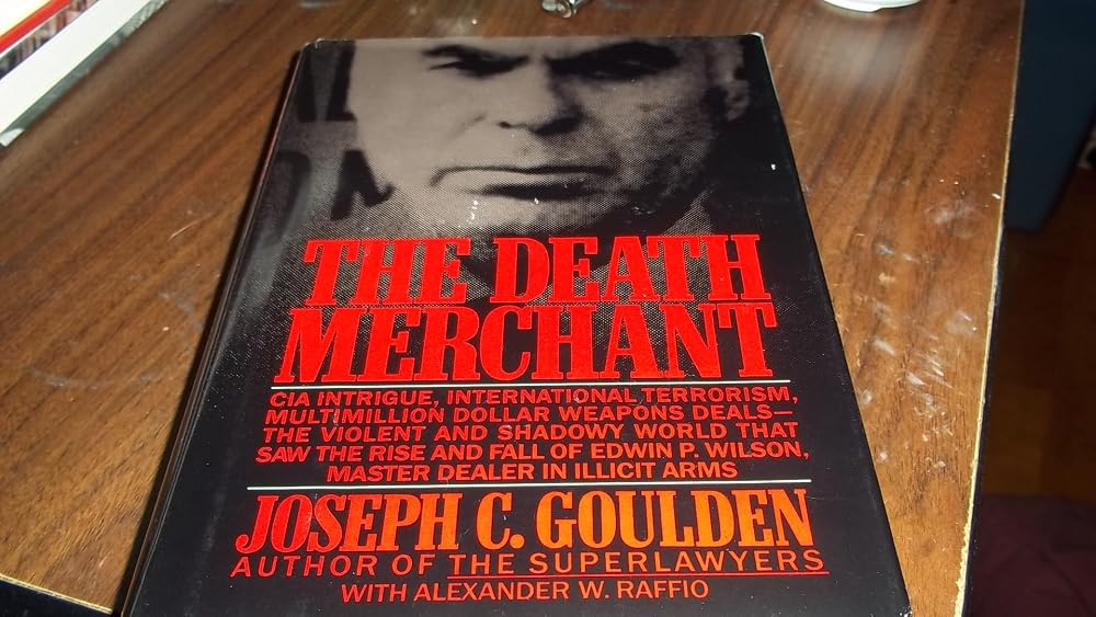 The Death Merchant: The Rise and Fall of Edwin P. Wilson cover image