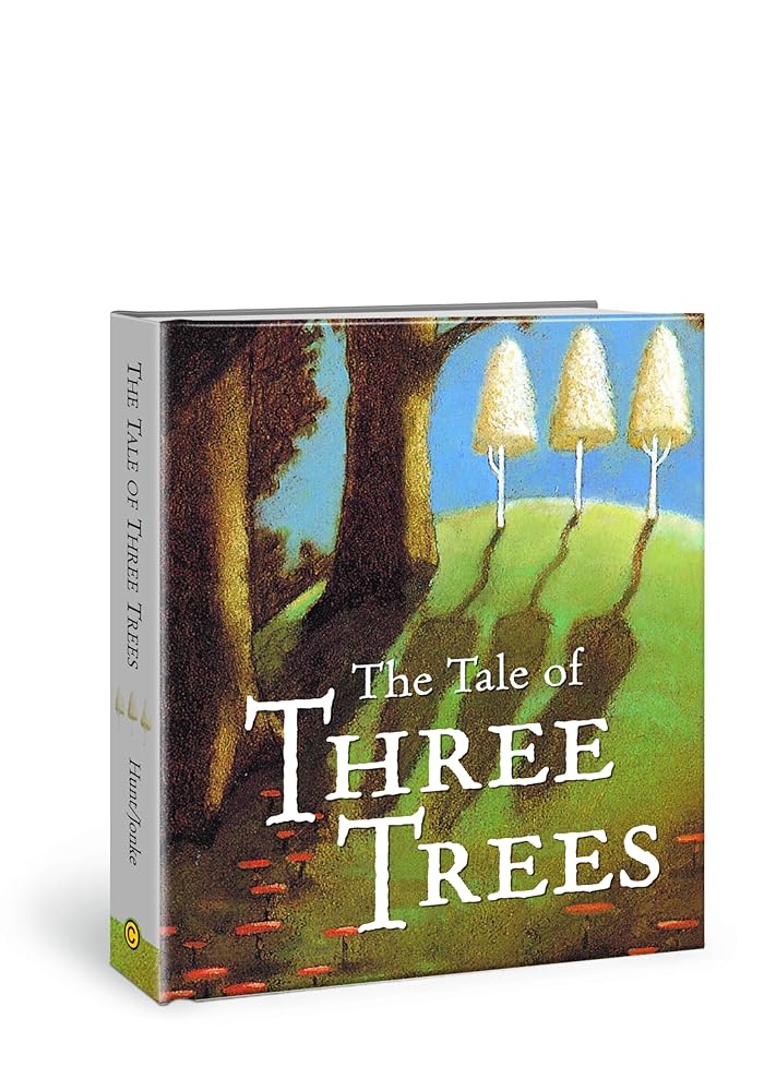 The Tale of Three Trees : A Traditional Folktale cover image