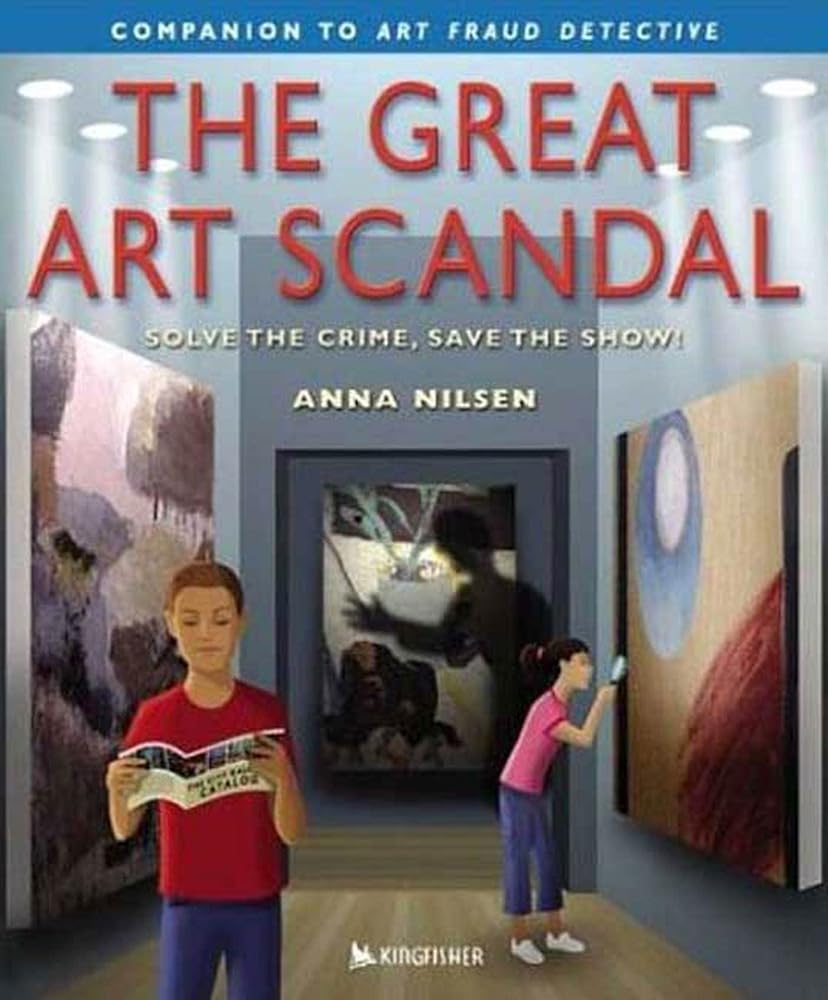 The Great Art Scandal : Solve the Crime, Save the Show! cover image