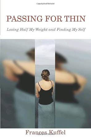 Passing for Thin: Losing Half My Weight and Finding My Self cover image