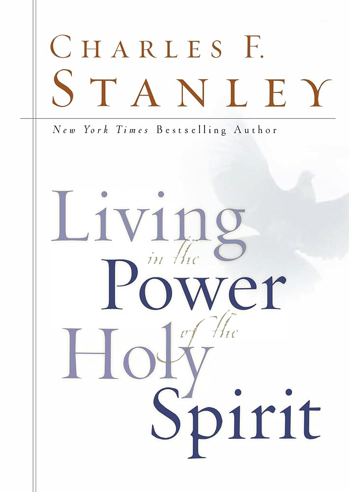 Living in the Power of the Holy Spirit: How God's Ongoing Work in Our Lives Unlocks Our Full Potential cover image