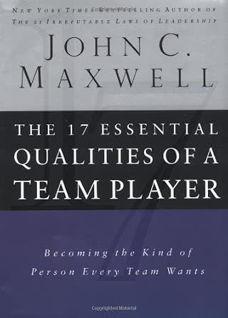 The 17 Essential Qualities Of A Team Player: Becoming The Kind Of Person Every Team Wants cover image