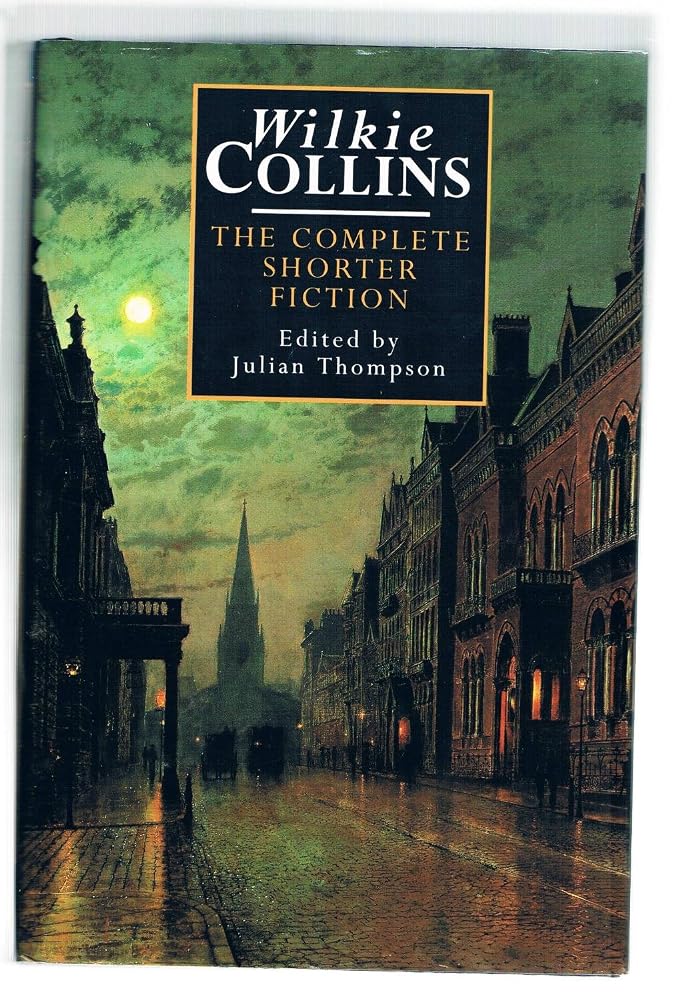 Wilkie Collins: The Complete Shorter Fiction cover image