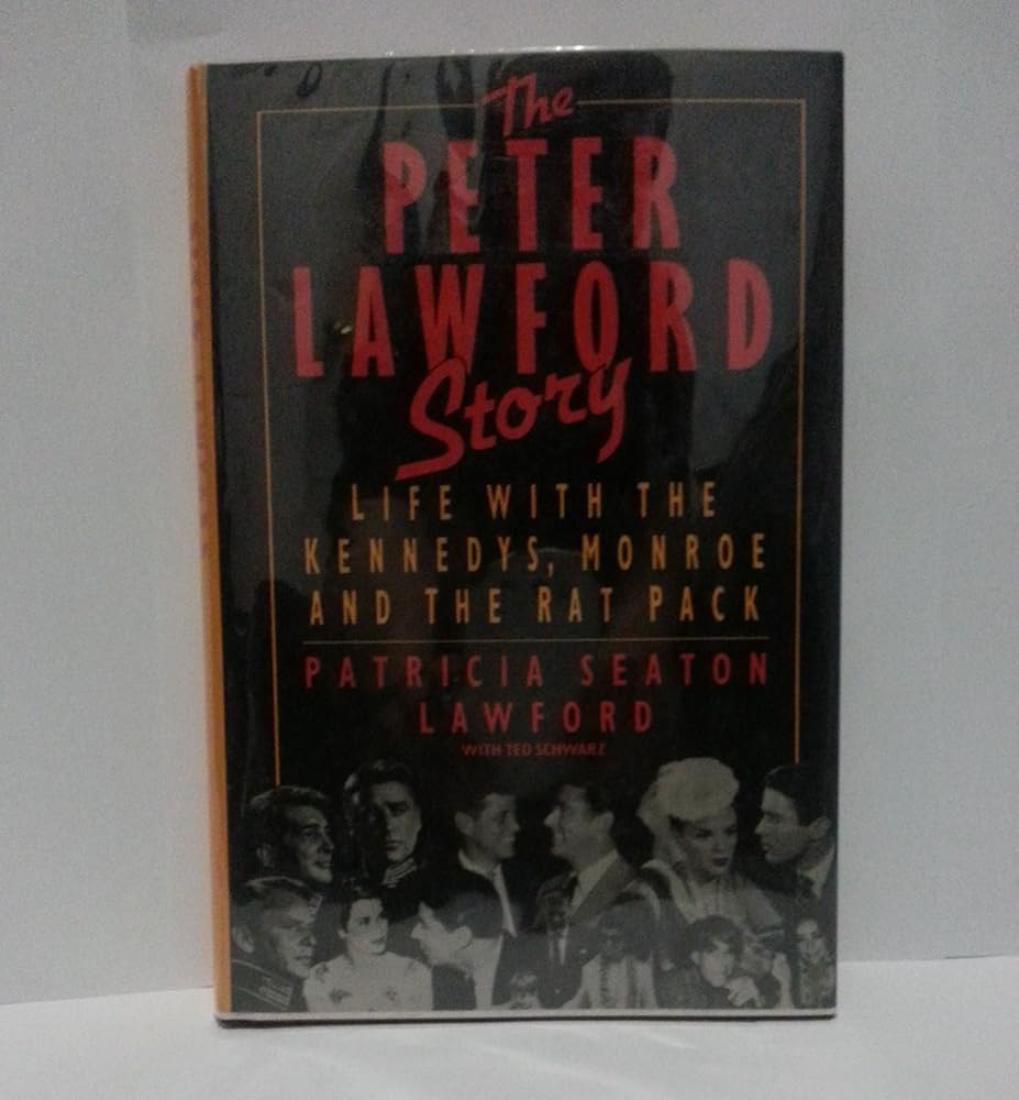 The Peter Lawford Story: Life With the Kennedys, Monroe and the Rat Pack cover image