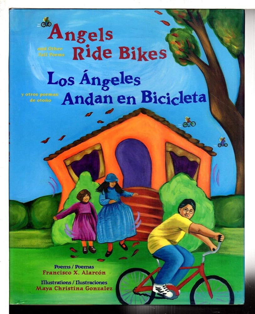 Angels Ride Bikes / Los Angeles Andan En Bicicleta: And Other Fall Poems/Los Angeles Andan En Cicicleta : Y Otros Poemas De Otono (The Magical Cycle ... Seasons Series) (English and Spanish Edition) cover image