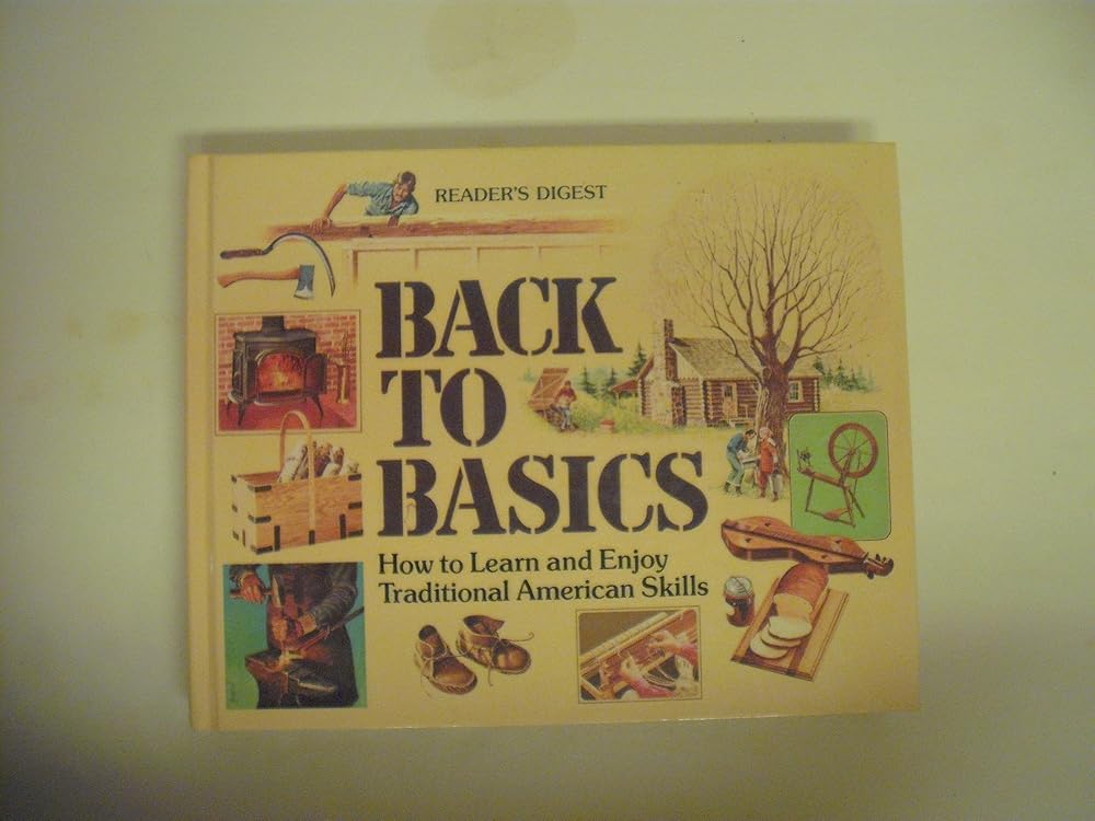 Back to Basics: How to Learn and Enjoy Traditional American Skills cover image