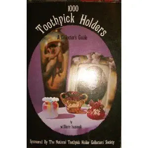 One-Thousand (1000) Toothpick Holders: A Collector's Guide cover image