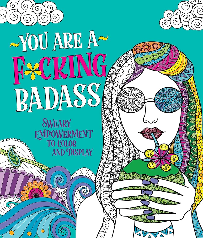 You Are a F*cking Badass: Sweary Empowerment to Color and Display cover image