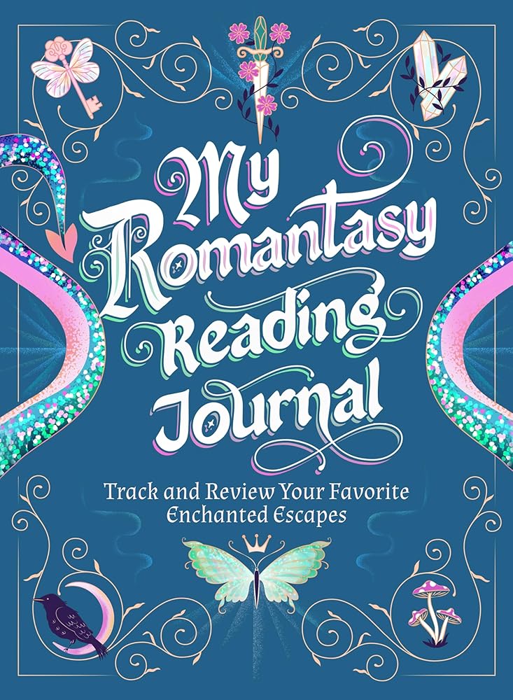 My Romantasy Reading Journal: Track and Review Your Favorite Enchanted Escapes cover image
