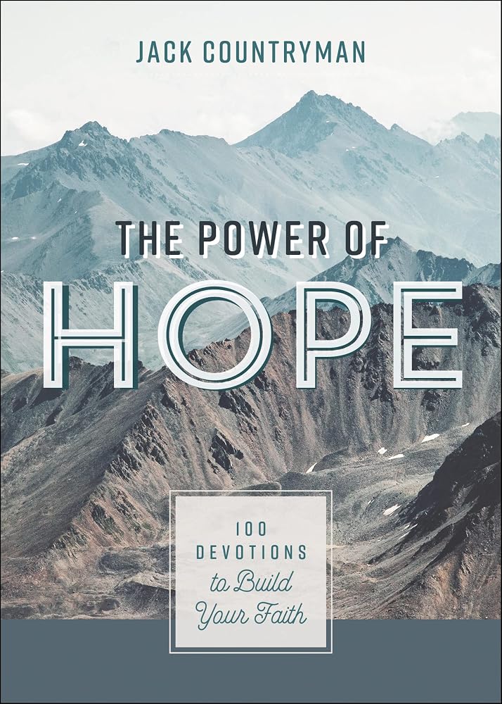 The Power of Hope: 100 Devotions to Build Your Faith (A 100-Day Devotional) cover image