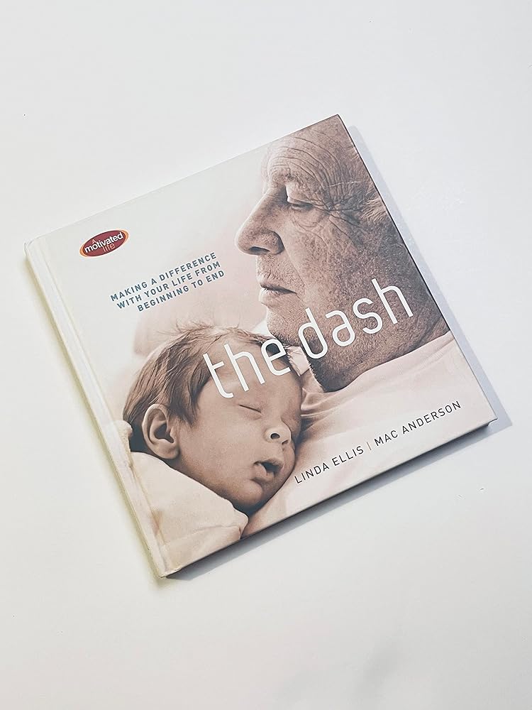 The Dash: Making a Difference with Your Life from Beginning to End cover image
