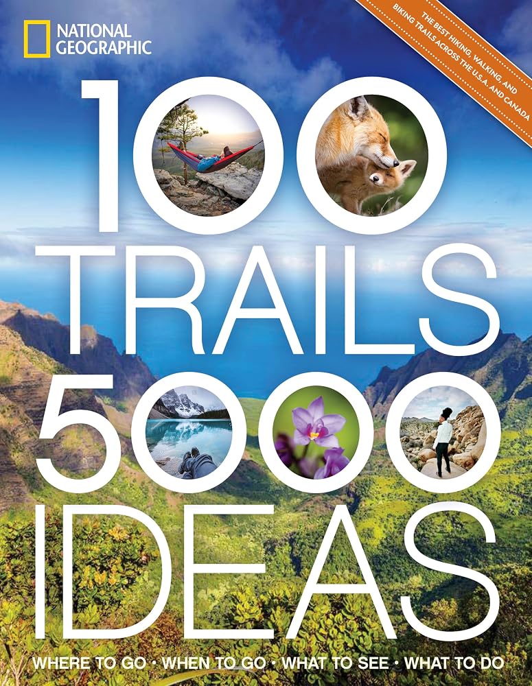 100 Trails, 5,000 Ideas: Where to Go, When to Go, What to See, What to Do cover image