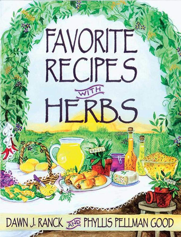 Favorite Recipes With Herbs: Using Herbs In Everyday Cooking cover image