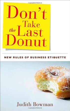 Don'T Take the Last Donut: New Rules of Business Etiquette cover image