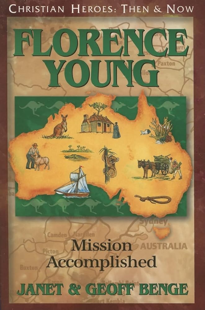 Florence Young: Mission Accomplished (Christian Heroes: Then and Now) cover image