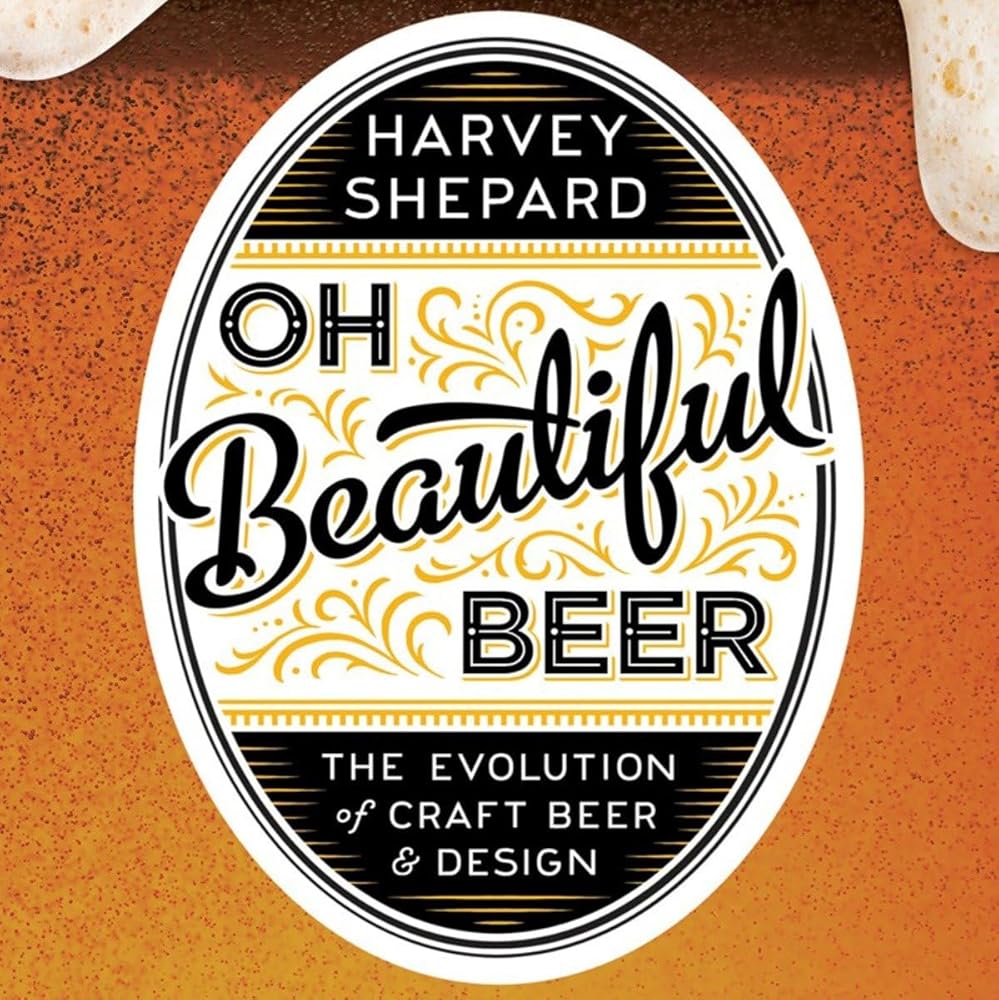 Oh Beautiful Beer: The Evolution of Craft Beer and Design cover image