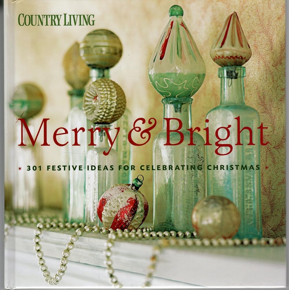 Merry & Bright * 301 Festive Ideas for Celebrating Christmas * cover image