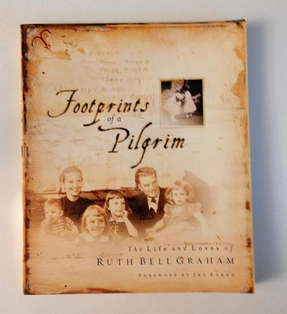 Footprints of a Pilgrim: The Life and Loves of Ruth Bell Graham cover image