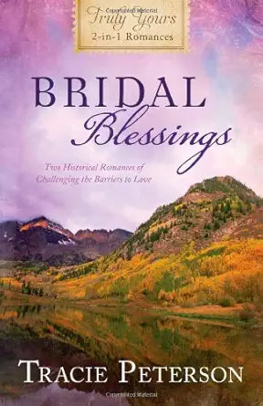 Bridal Blessings: Two Historical Romances of Challenging the Barriers to Love (Truly Yours 2-in-1 Romances) cover image