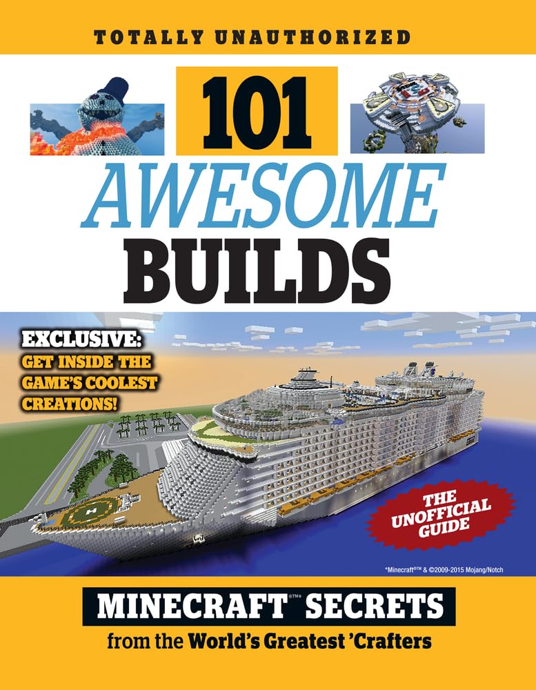 101 Awesome Builds: Minecraft®™ Secrets from the World's Greatest Crafters cover image