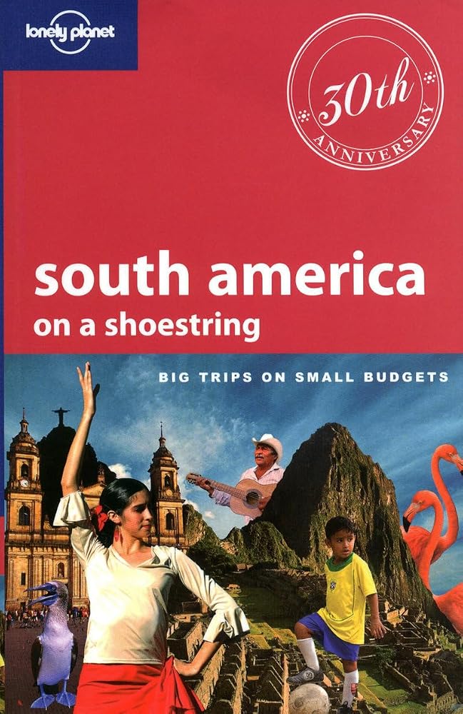 South America on a shoestring (Lonely Planet South America on a Shoestring) cover image