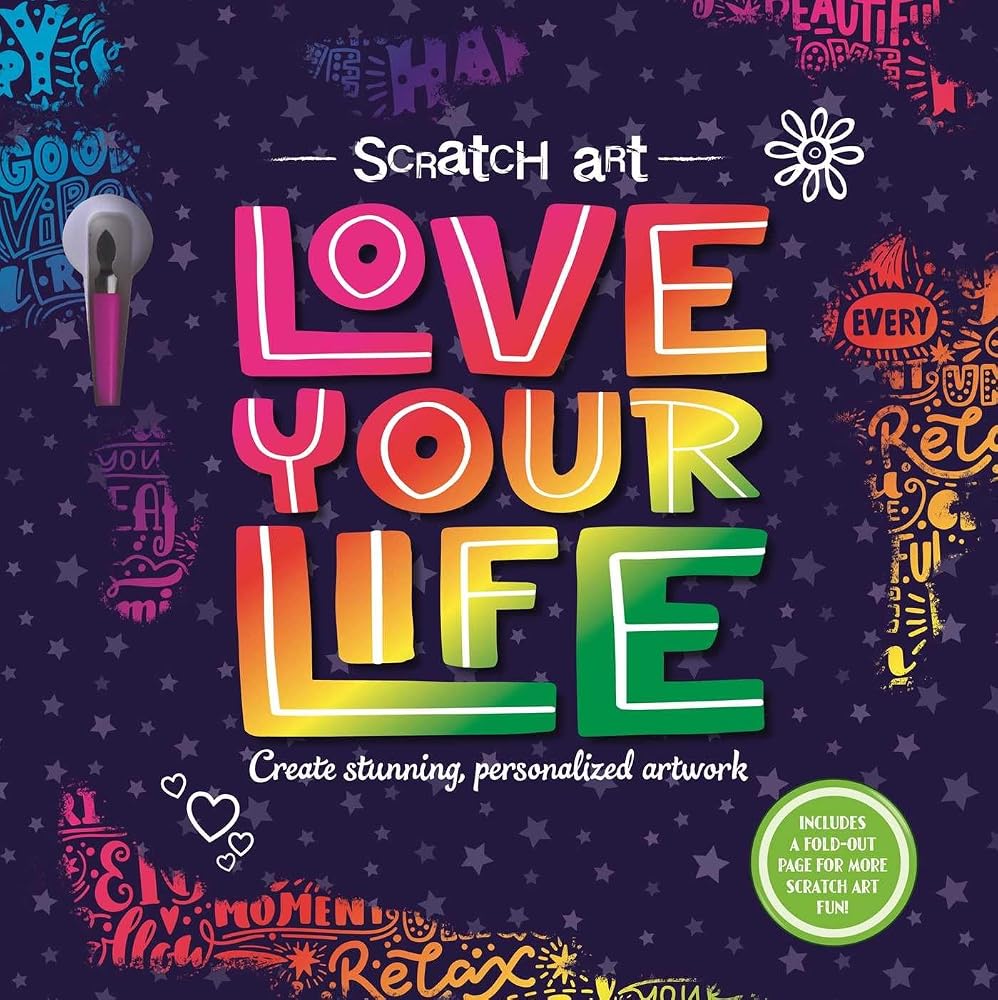Scratch Art: Love Your Life-Adult Scratch Art Activity Book: Includes Scratch Pen and a Fold-Out Page for More Scratch Art Fun! cover image