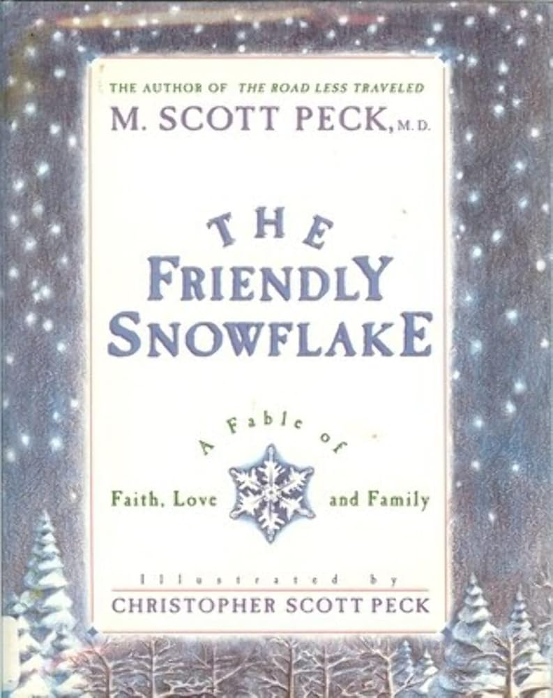 The Friendly Snowflake: A Fable of Faith, Love, and Family cover image