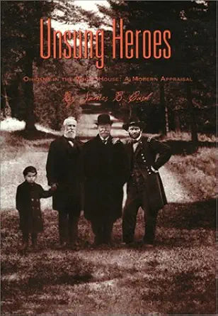 Unsung Heroes: Ohioans in the White House : A Modern Appraisal cover image