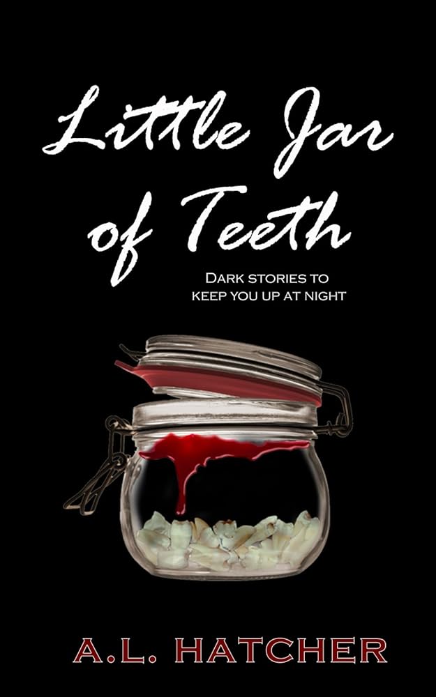 Little Jar of Teeth: Dark Stories To Keep You Up At Night cover image