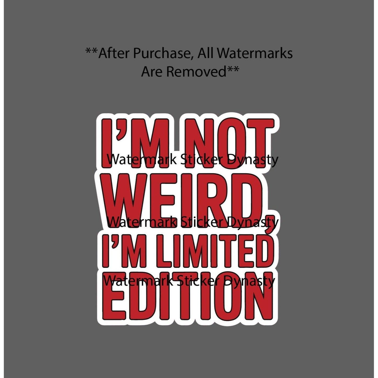I'm Not Weird I'm Limited Edition Sticker Waterproof Decal Quote Funny Gift NEW