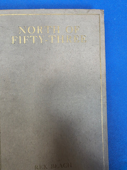 NORTH OF FIFTY-THREE BY REX BEACH, USED