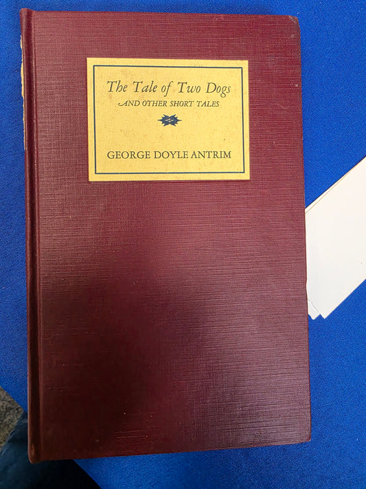 THE TALE OF TWO DOGS - GEORGE DOYLE ANTRIM-USED, VG COND, COLL