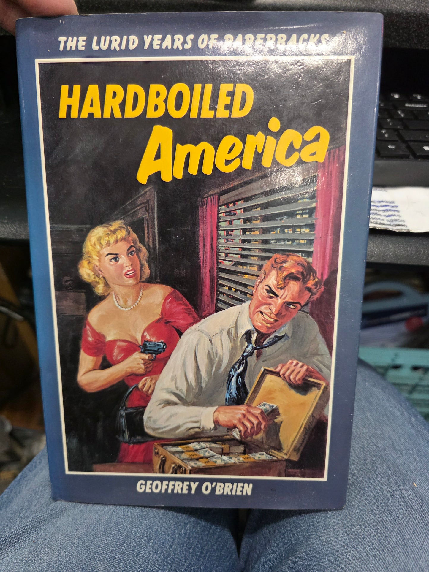 Hardboiled America: The Lurid Years of Paperbacks by Geoffrey O’Brien