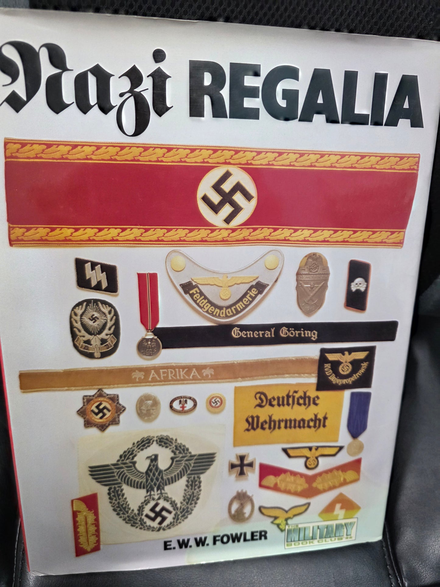 Nazi Regalia      Author / Publisher: E. W. W. Fowler; published by PRC Publishing / Military Book Club edition (1999