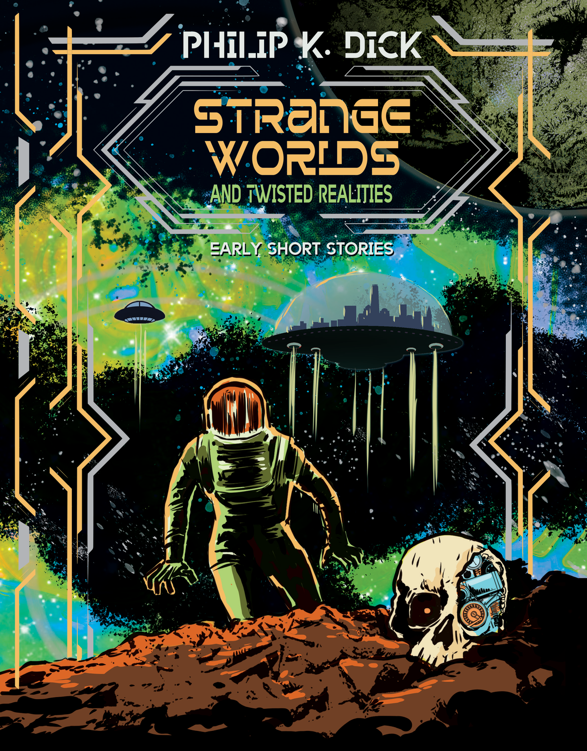 Strange Worlds & Twisted Realities: Philip K. Dick