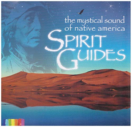 Spirit Guides: The Mystical Sound of Native America